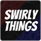 Swirly Things