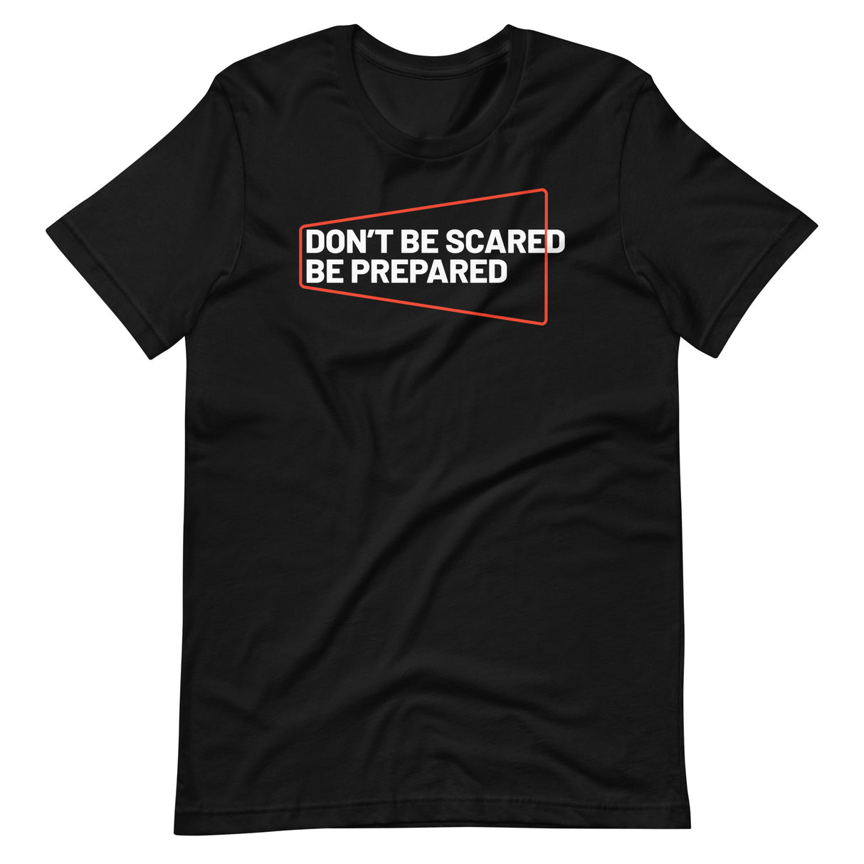 Don't Be Scared T-Shirt