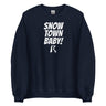Snow Town Baby! Crewneck Sweatshirt