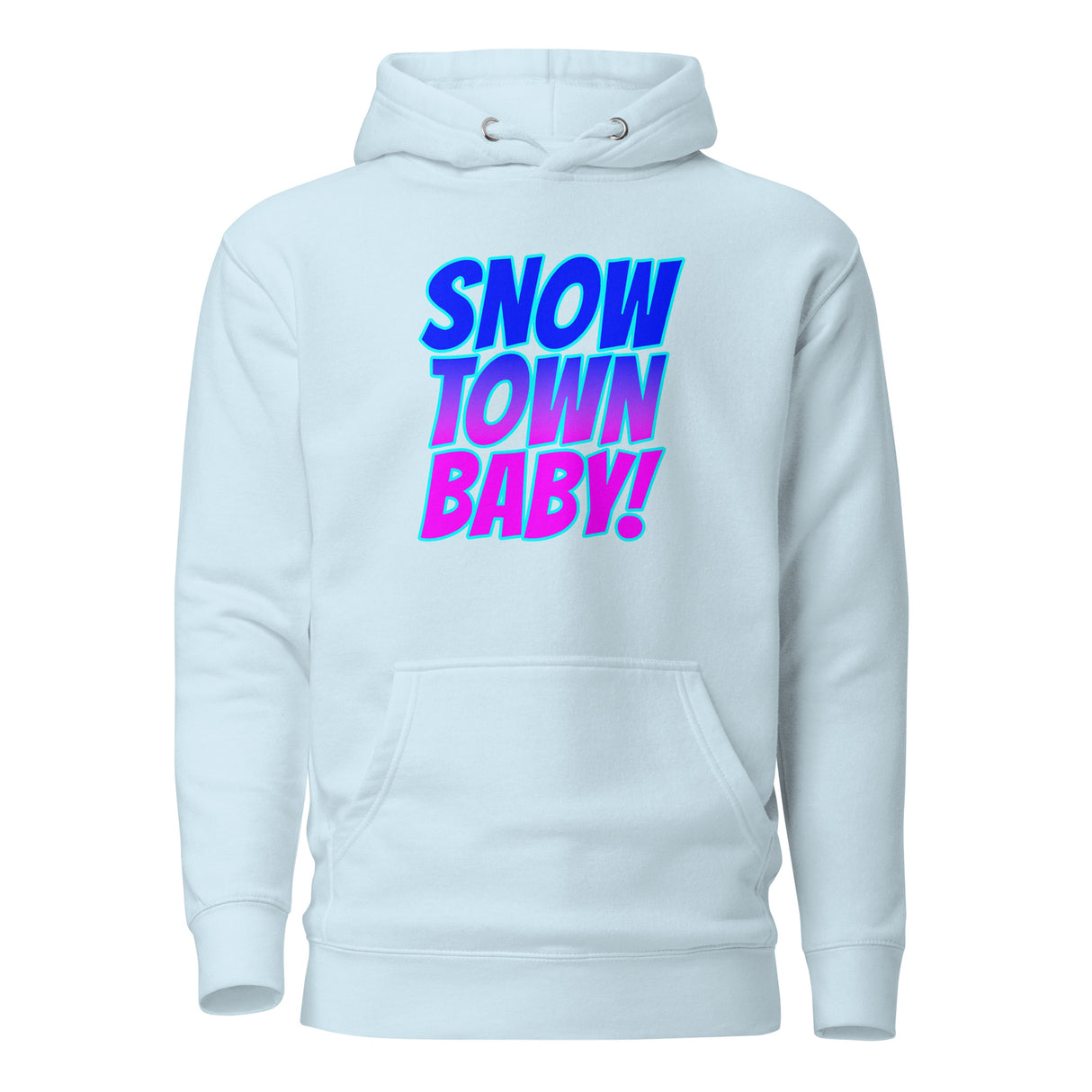 Snow Town Baby! Unisex Hoodie